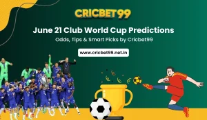 Club World Cup 2025 – June 21 Tips & Odds CricBet99