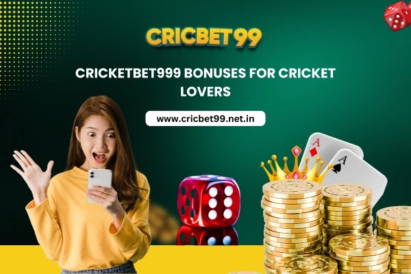 CricketBet999 Bonuses for Cricket Lovers